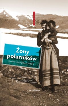 Okadka ksiki - ony polarnikw. Siedem niezwykych historii