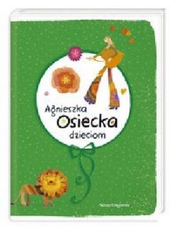 Okadka ksiki - Agnieszka Osiecka dzieciom