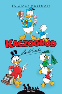 Okadka ksiki - Kaczogrd. Carl Barks. Latajcy Holender i inne historie z lat 1958-1959. Tom 8