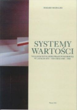 Okadka ksiki - Systemy wartoci na amach polskiej prasy pomorskiej w latach 1870-1939 oraz 1945-1980