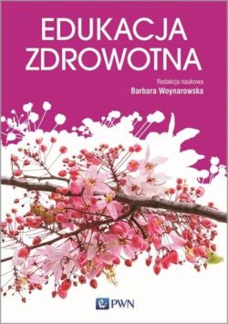 Okadka ksiki - Edukacja zdrowotna. Podstawy teoretyczne, metodyka, praktyka