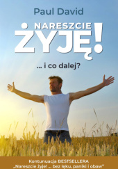 Okadka ksiki - Nareszcie yj! …i co dalej?