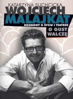 Okadka ksiki - Rozmowy o yciu i teatrze. O gust walcz