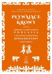 Okadka ksiki - Pywajce krowy, czyli zdrowo zakrconego Podlasia i nie mniej zakrconej Suwalszczyzny. Cz druga