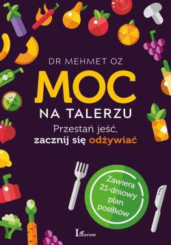 Okadka ksiki - Moc na talerzu. Przesta je, zacznij si odywia