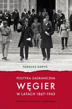 Okadka ksiki - Polityka zagraniczna Wgier w latach 1867-1945 