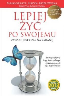 Okadka ksiki - Lepiej y po swojemu. Zawsze jest czas na zmian