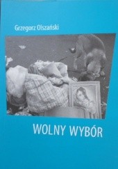 Okadka ksiki - Wolny wybr. Wiersze z lat 1994-2009