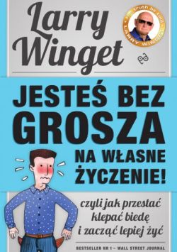 Okadka ksiki - Jeste bez grosza na wasne yczenie !