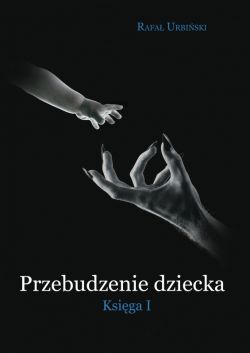 Okadka ksiki - Przebudzenie dziecka. Ksiga I