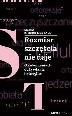 Okadka ksiki -  Rozmiar szczcia nie daje. O zaburzeniach odywiania i nie tylko