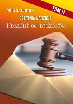 Okadka ksiki - Ostatnia nadzieja. Tom II. Prezent od rodzicw