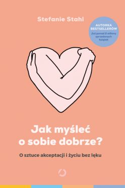 Okadka ksiki - Jak myle o sobie dobrze? [wyd. 2]