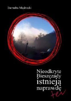 Okadka ksiki - Nieodkryte Bieszczady istniej naprawd