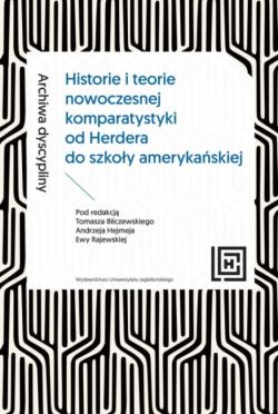 Okadka ksiki - Archiwa dyscypliny. Historie i teorie nowoczesnej komparatystyki od Herdera do szkoy amerykaskiej