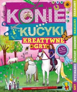 Okadka ksiki - Konie i kucyki. Kreatywne gry