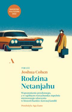 Okadka ksiki - Rodzina Netanjahu. Wspomnienie przelotnego, a w oglnym rozrachunku zupenie nieistotnego zdarzenia w historii bardzo sawnej familii