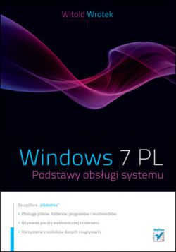 Okadka ksiki - Windows 7 PL. Podstawy obslugi systemu