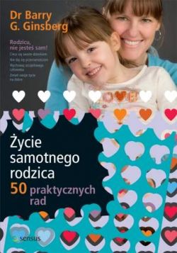 Okadka ksiki - ycie samotnego rodzica. 50 praktycznych rad