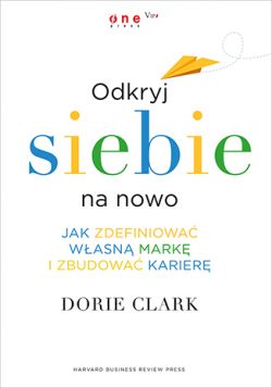 Okadka ksiki - Odkryj siebie na nowo. Jak zdefiniowa wasn mar i zbudowa karier