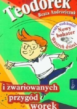 Okadka ksiki - Teodorek i zwariowanych przygd worek