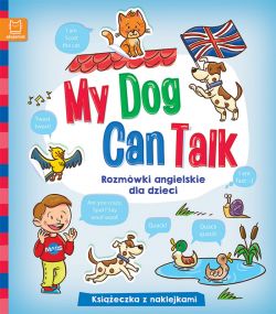 Okadka ksiki - My Dog Can Talk. Rozmwki angielskie dla dzieci