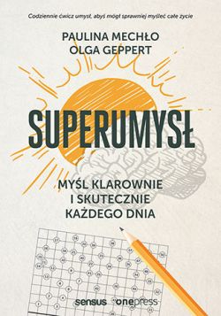 Okadka ksiki - Superumys. Myl klarownie i skutecznie kadego dnia