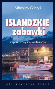 Okadka ksiki - Islandzkie zabawki. Zapiski z wyspy wulkanw 