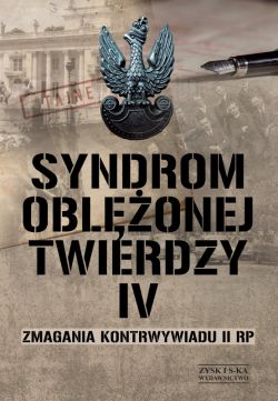 Okadka ksiki - Syndrom oblonej twierdzy. Zmagania kontrwywiadu II RP. Tom IV