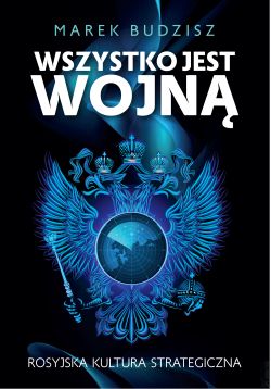 Okadka ksiki - Wszystko jest wojn. Rosyjska kultura strategiczna