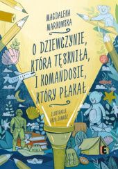 Okadka ksiki - O dziewczynie, ktra tsknia, i komandosie, ktry paka