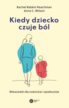 Okadka ksiki - Kiedy dziecko czuje bl. Wskazwki dla rodzicw i opiekunw