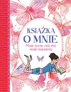 Okadka ksiki - KSIKA O MNIE. Moje ycie, mj styl, moje marzenia