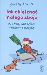 Okadka ksiki - Jak okiezna maego zbja. 150 porad, jak dobrze wychowa chopca