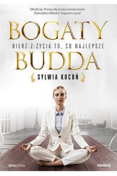 Okadka ksiki - Bogaty budda. Bierz z ycia to, co najlepsze