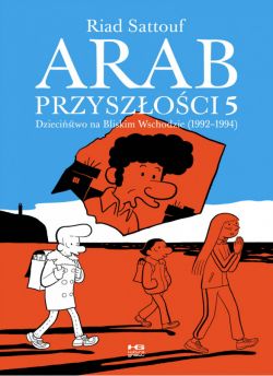 Okadka ksiki - Arab przyszoci tom 5. Dziecistwo na Bliskim Wschodzie (1992-1994)