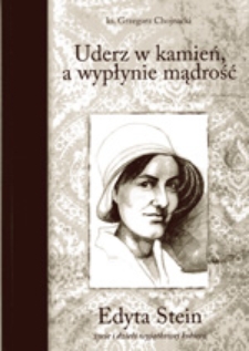 Okadka ksiki - Uderz w kamie, a wypynie mdro : Edyta Stein - ycie i dzieo wyjtkowej kobiety