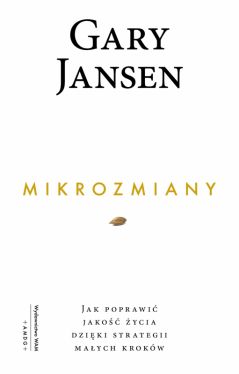 Okadka ksiki - Mikrozmiany. Jak poprawi jako ycia dziki strategii maych krokw