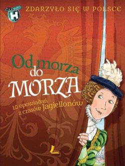 Okadka ksiki - Od morza do morza - Zdarzyo si w Polsce