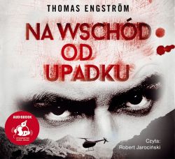 Okadka ksiki - Na wschd od upadku. Audiobook