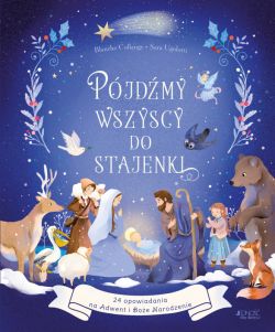 Okadka ksiki - Pjdmy wszyscy do stajenki. 24 opowiadania na Adwent i Boe Narodzenie