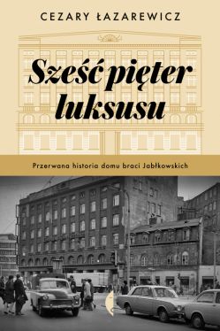 Okadka ksiki - Sze piter luksusu. Przerwana historia Domu Braci Jabkowskich