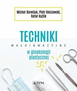 Okadka ksiki - Techniki maoinwazyjne w ginekologii plastycznej