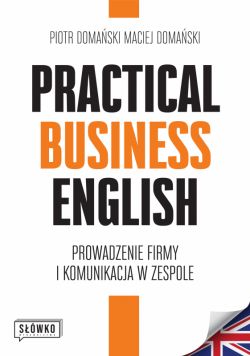 Okadka ksiki - Practical Business English. Prowadzenie firmy i komunikacja w zespole