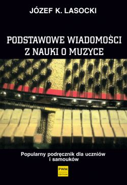 Okadka ksiki - Podstawowe wiadomoci z nauki o muzyce. popularny podrcznik dla uczniw i samoukw