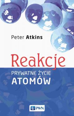 Okadka ksiki - Reakcje. Prywatne ycie atomw