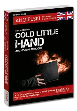 Okadka ksiki - Angielski. Krymina z wiczeniami. Cold Little Hand. Archiwum zbrodni