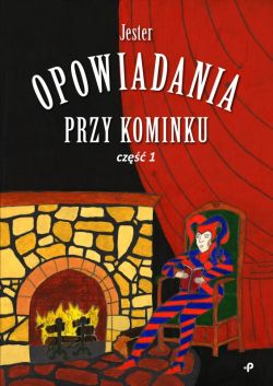 Okadka ksiki - Opowiadania przy kominku. Cz pierwsza