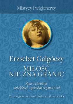 Okadka ksiki - Mio nie zna granic. ycie i cierpienie najwikszej wgierskiej stygmatyczki