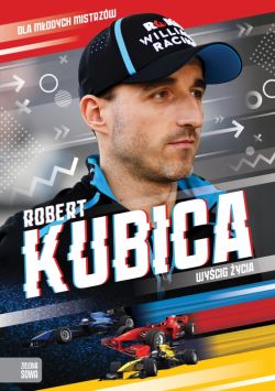 Okadka ksiki - Robert Kubica. Wycig ycia